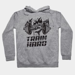 Train Hard! Hoodie